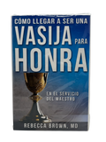 Cómo llegar a ser una vasija para honra