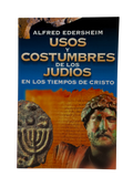 Usos y Costumbres de los Judios  En los Tiempos de Cristo