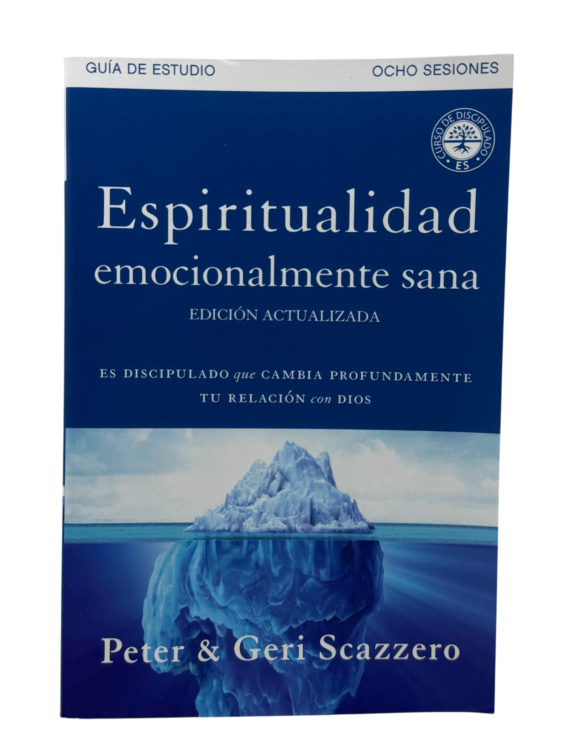 Espiritualidad Emocionalmente Sana Guía de Estudio Es imposible tener madurez espiritual si somos inmaduros emocionalmente
