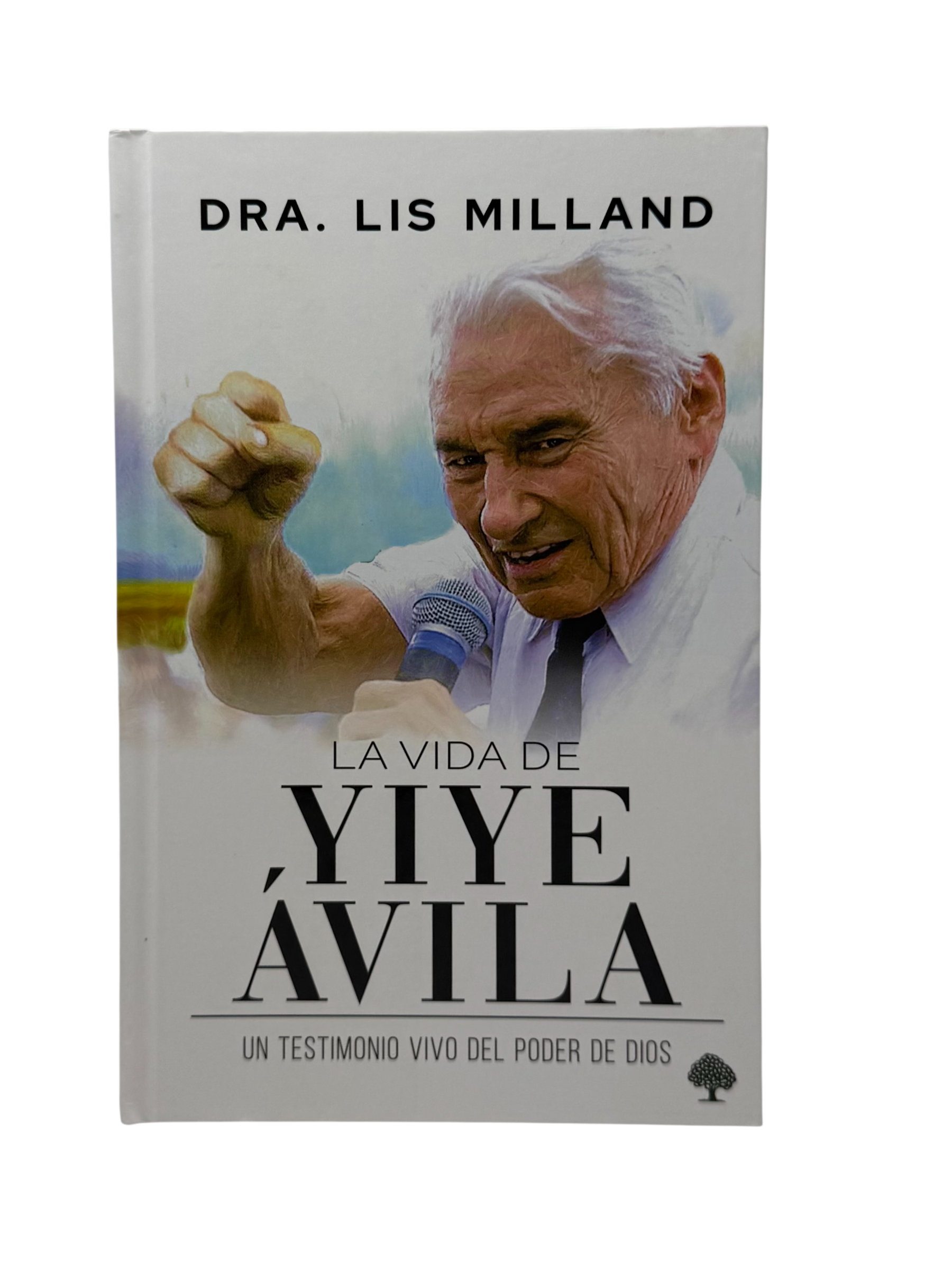 Vida De Yiye Avila / Una Vida Que Manifesto El Poder De Dios