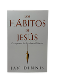 Habitos De Jesus  Practiquemos las disciplinas del Maestro