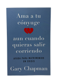 Ama A Tu Conyuge Aun Cuando Quieras Salir Corriendo Ayuda Para Matrimonios En Crisis