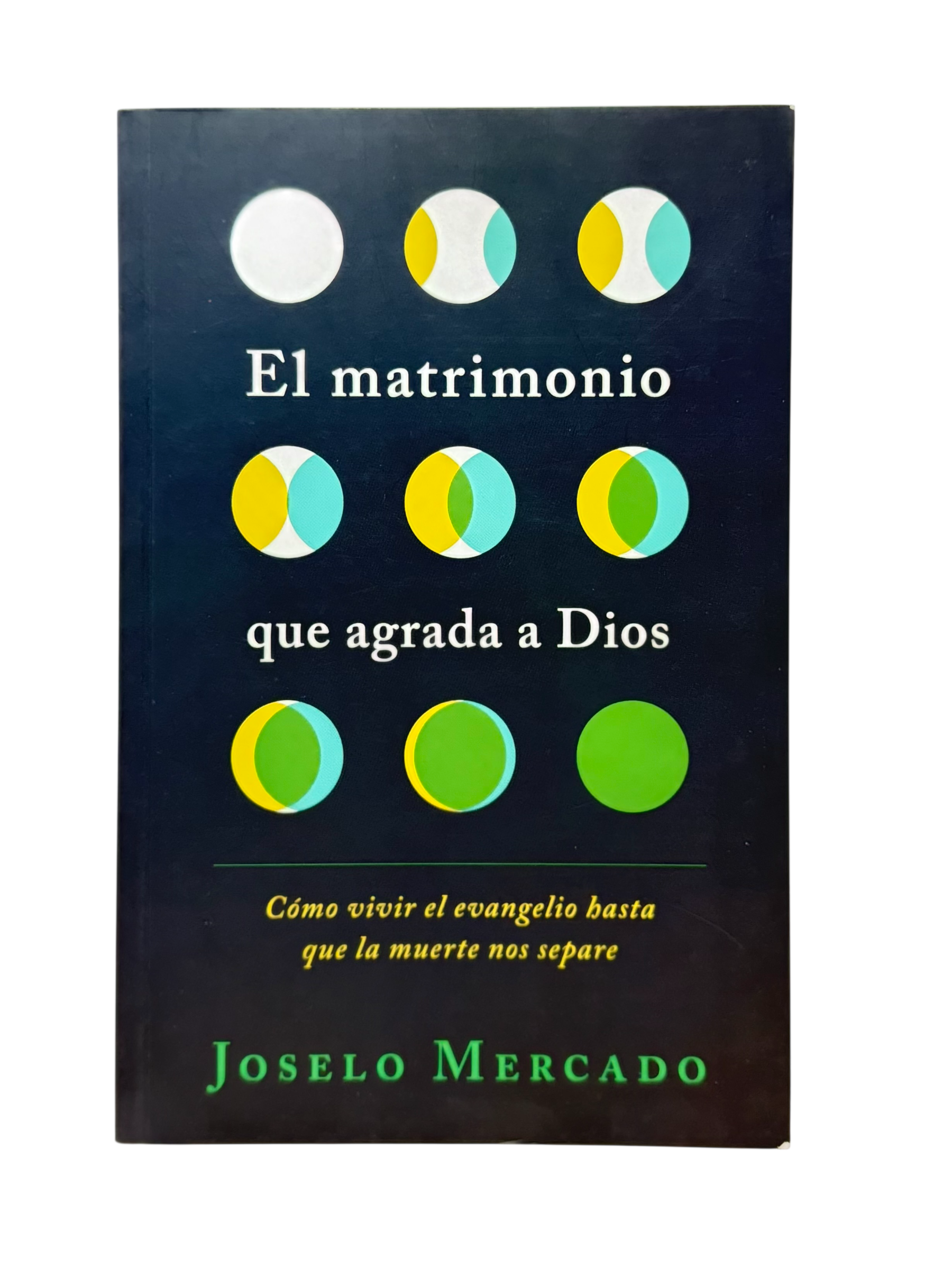 El Matrimonio que Agrada a Dios  Cómo vivir el evangelio hasta que la muerte nos separe