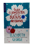 Guia De Una Jovencita Para Las Buenas Decisiones