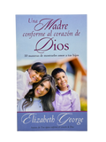 Una madre conforme al corazón de Dios