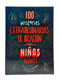 100 Historias Extraordinarias De Orecion Para Niñas Valientes