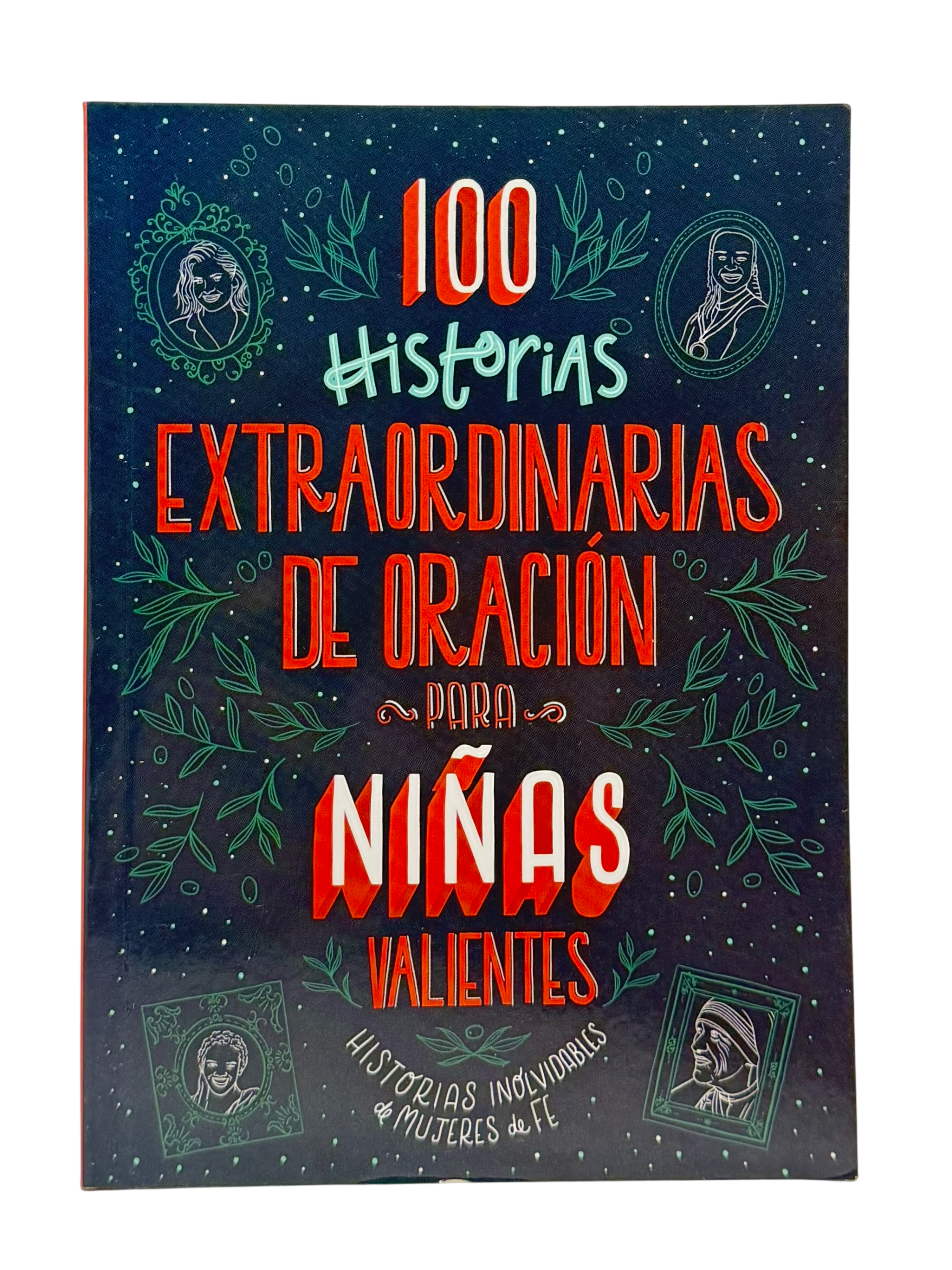 100 Historias Extraordinarias De Orecion Para Niñas Valientes