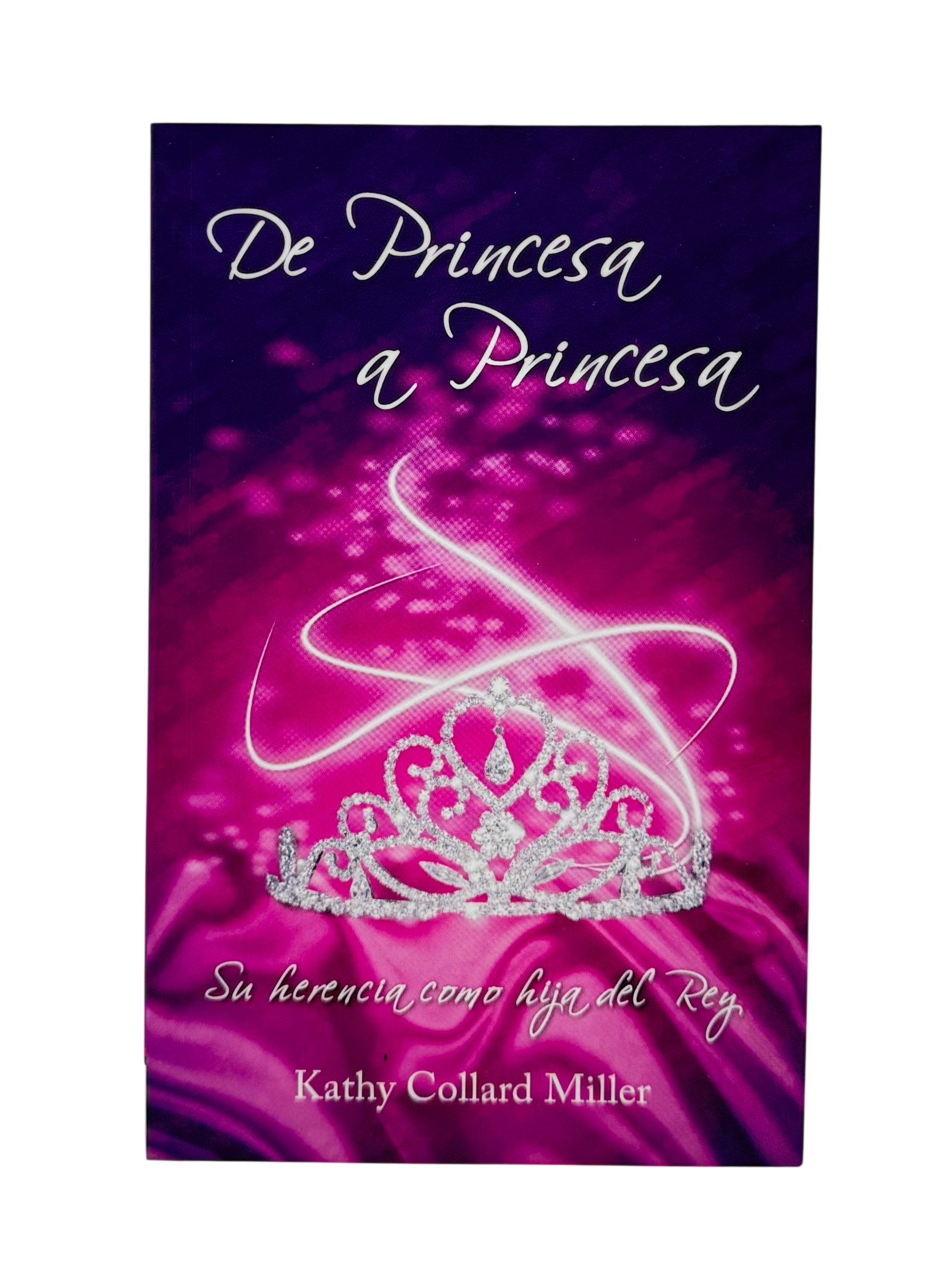 De Princesa a Princesa  Su herencia como hija del Rey