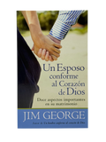 Un Esposo Conforme al Corazón de Dios