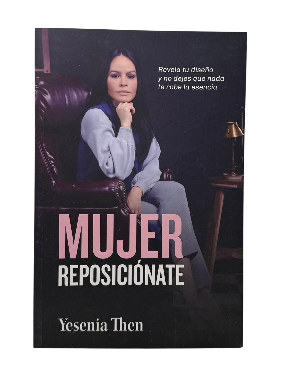 Mujer Reposicionate: Revela tu diseño y no dejes que nada te robe la esencia
