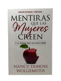 Mentiras que las Mujeres creen, Y la verdad que las hace libres  Edición Revisada