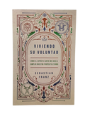 Viviendo Su Voluntad Cómo el Espíritu Santo nos guía a cumplir nuestro propósito eterno