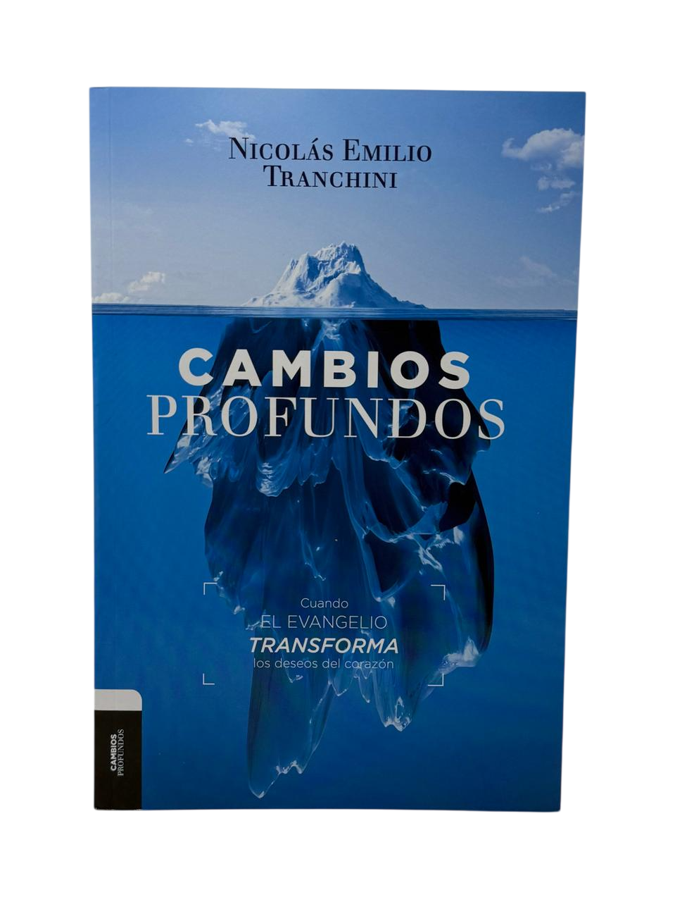 Cambios Profundos Cuando el evangelio transforma los deseos del corazón