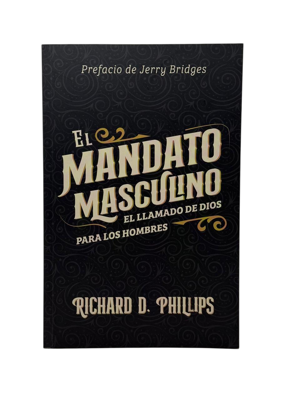 El Mandato Masculino El llamado de Dios para los Hombres