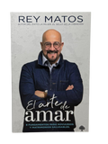 El arte de amar:  8 fundamentos para noviazgos y matrimonios saludables